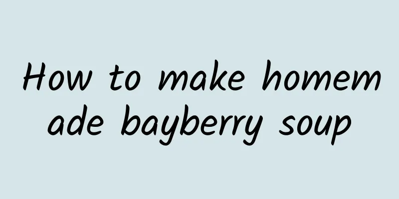 How to make homemade bayberry soup