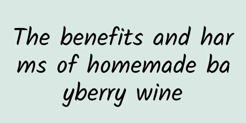 The benefits and harms of homemade bayberry wine