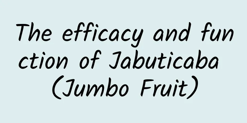 The efficacy and function of Jabuticaba (Jumbo Fruit)