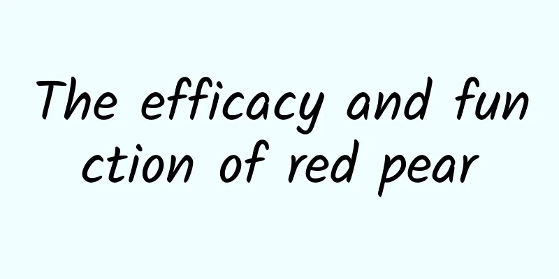 The efficacy and function of red pear