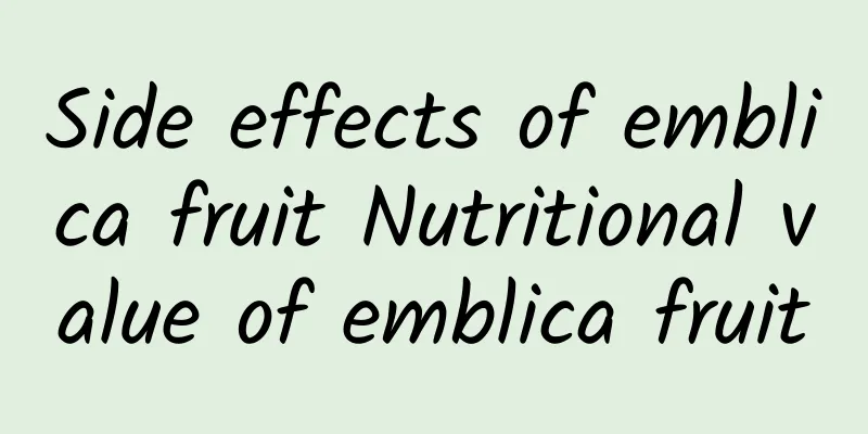 Side effects of emblica fruit Nutritional value of emblica fruit