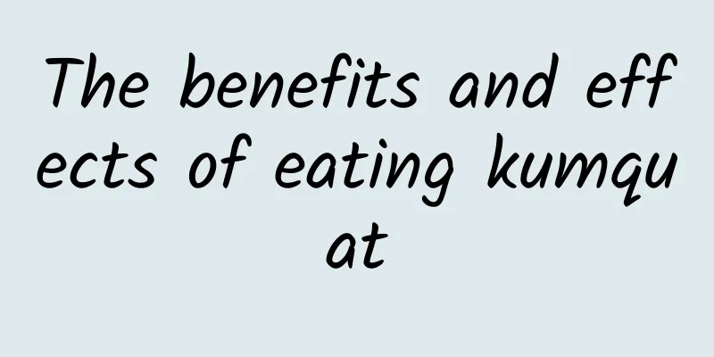 The benefits and effects of eating kumquat