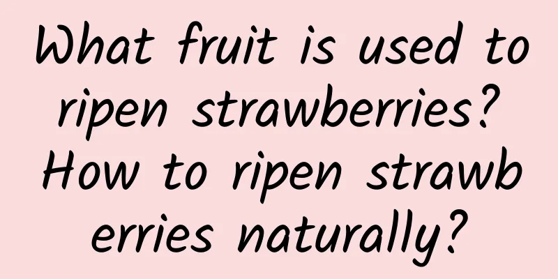 What fruit is used to ripen strawberries? How to ripen strawberries naturally?