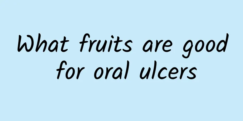 What fruits are good for oral ulcers