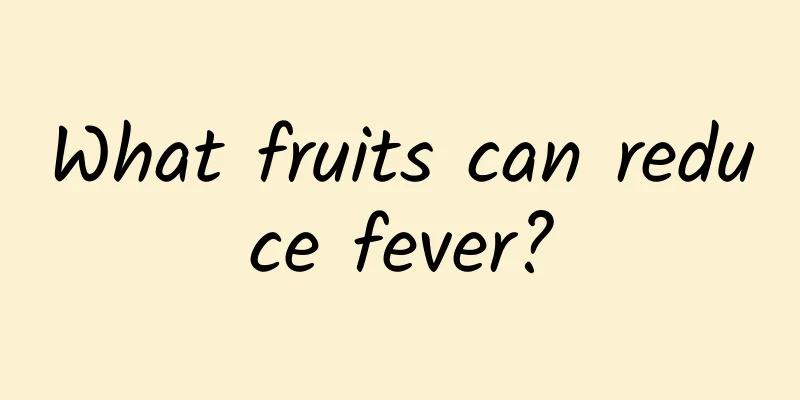 What fruits can reduce fever?