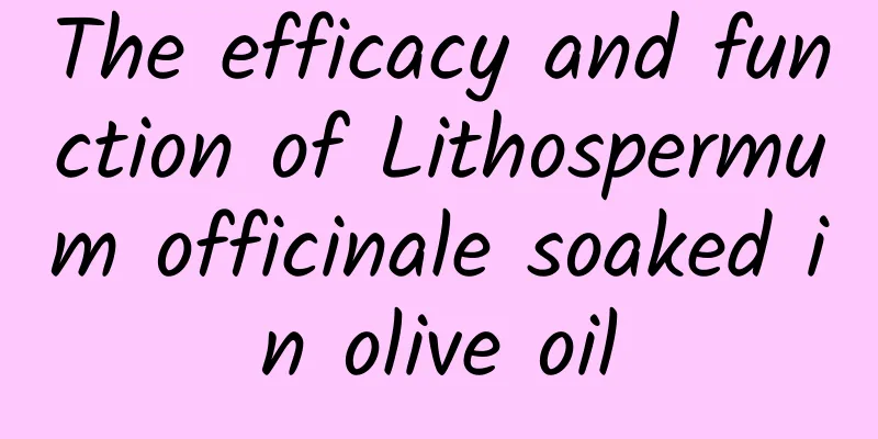 The efficacy and function of Lithospermum officinale soaked in olive oil