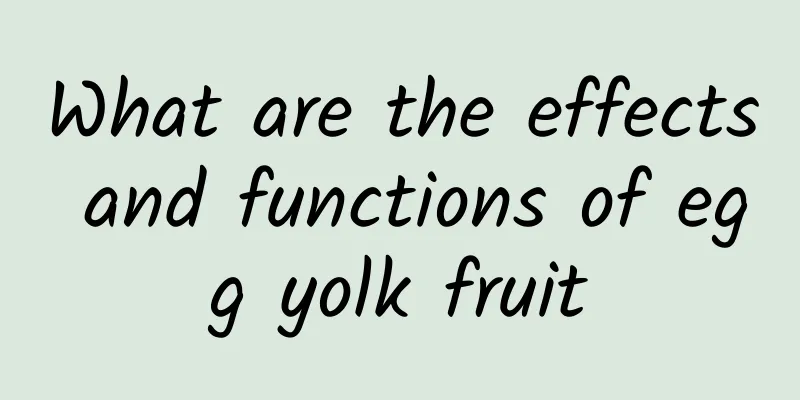 What are the effects and functions of egg yolk fruit