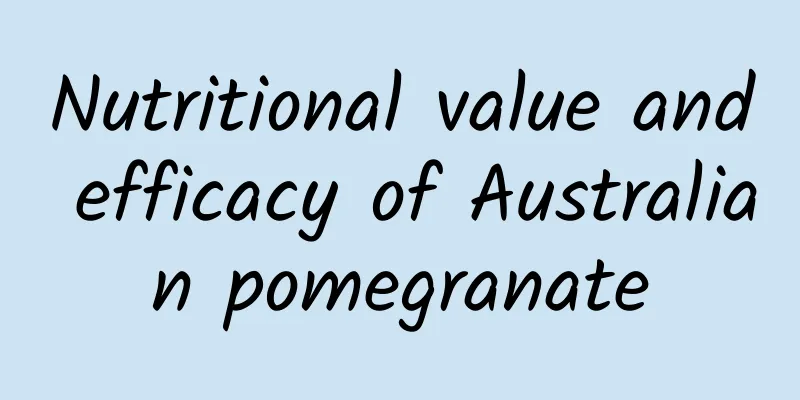 Nutritional value and efficacy of Australian pomegranate