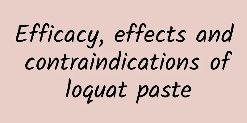 Efficacy, effects and contraindications of loquat paste