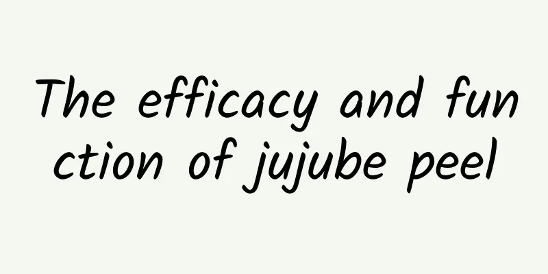 The efficacy and function of jujube peel