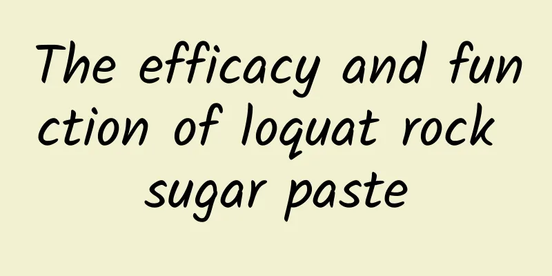 The efficacy and function of loquat rock sugar paste