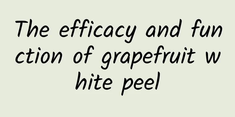 The efficacy and function of grapefruit white peel