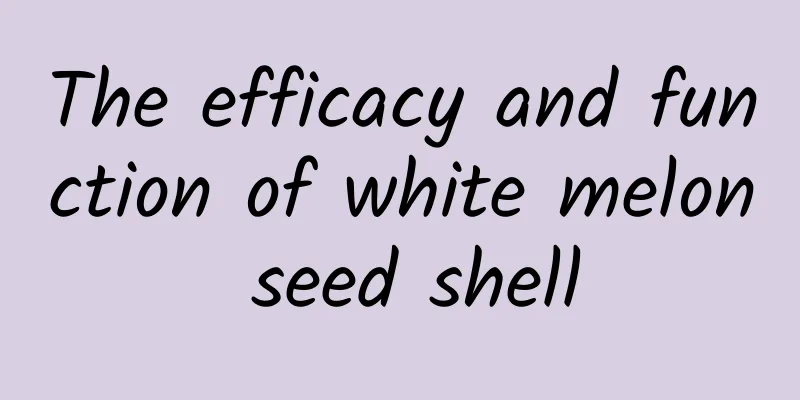 The efficacy and function of white melon seed shell