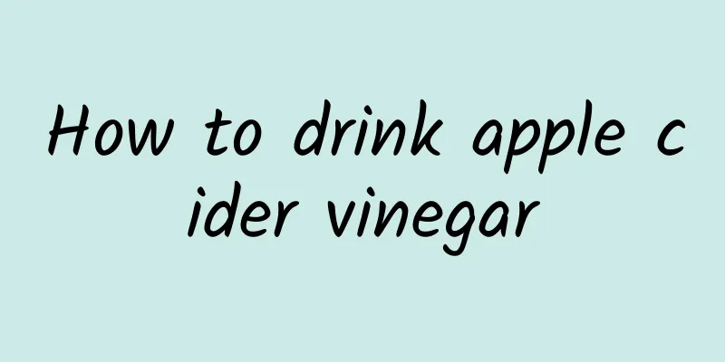 How to drink apple cider vinegar