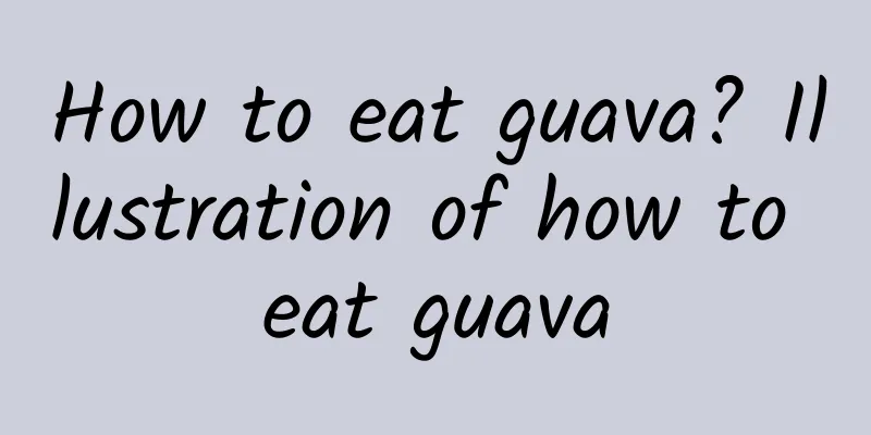 How to eat guava? Illustration of how to eat guava