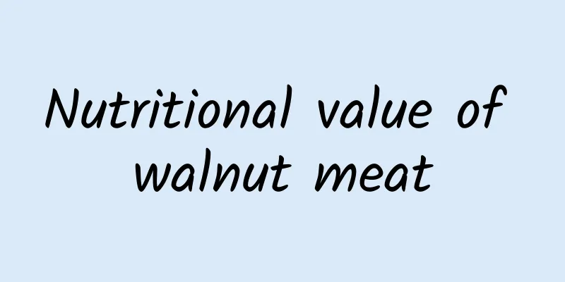 Nutritional value of walnut meat