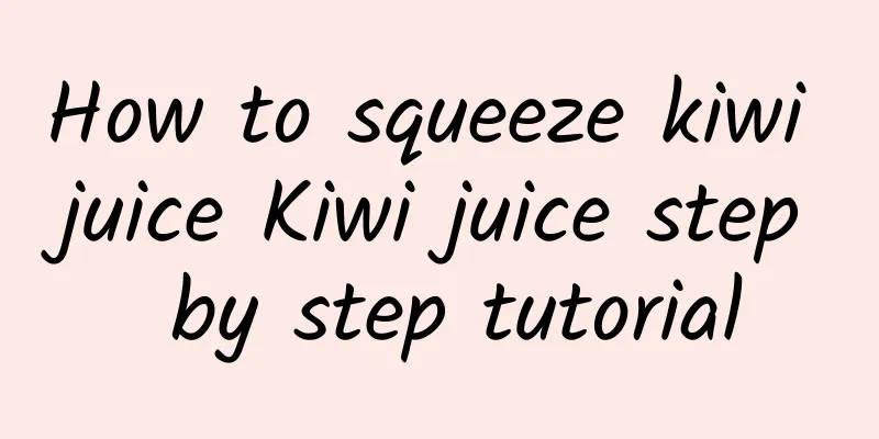 How to squeeze kiwi juice Kiwi juice step by step tutorial