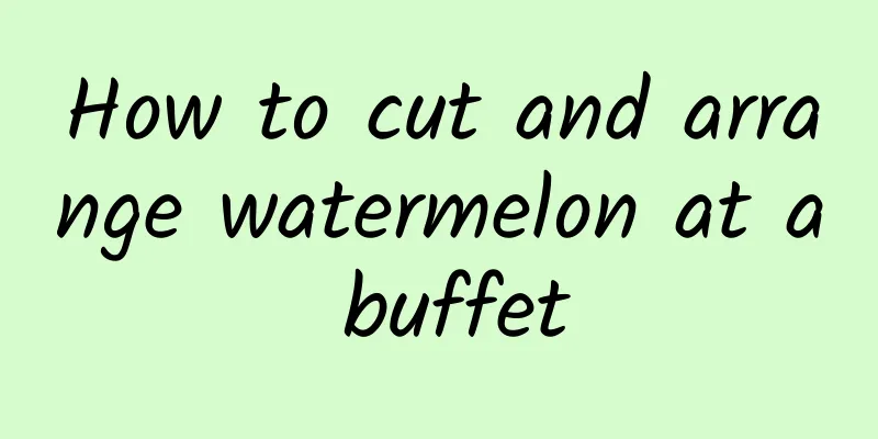 How to cut and arrange watermelon at a buffet