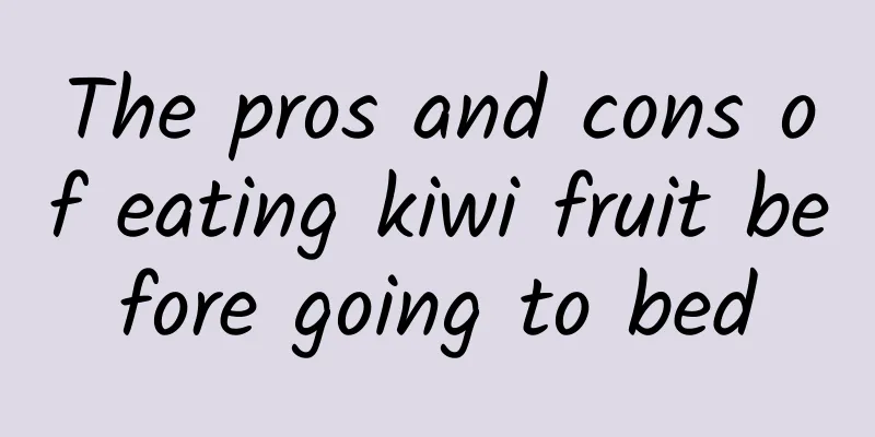 The pros and cons of eating kiwi fruit before going to bed