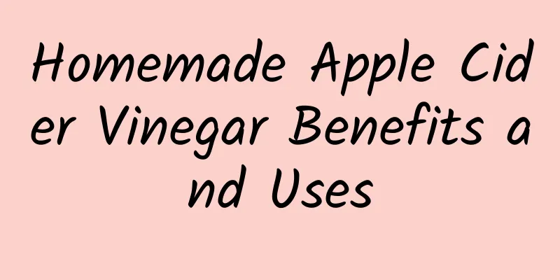 Homemade Apple Cider Vinegar Benefits and Uses