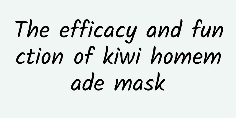 The efficacy and function of kiwi homemade mask