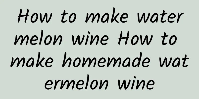 How to make watermelon wine How to make homemade watermelon wine