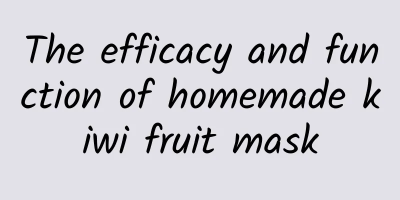 The efficacy and function of homemade kiwi fruit mask