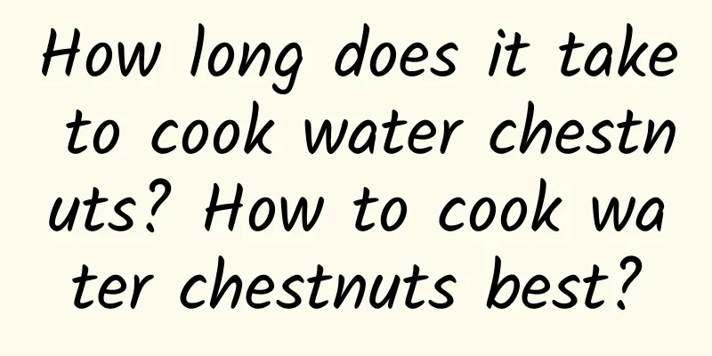 How long does it take to cook water chestnuts? How to cook water chestnuts best?