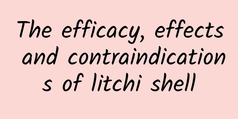 The efficacy, effects and contraindications of litchi shell