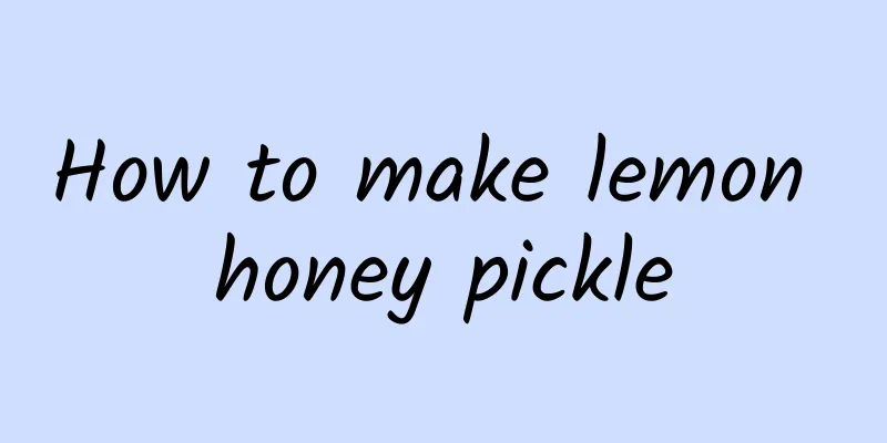 How to make lemon honey pickle