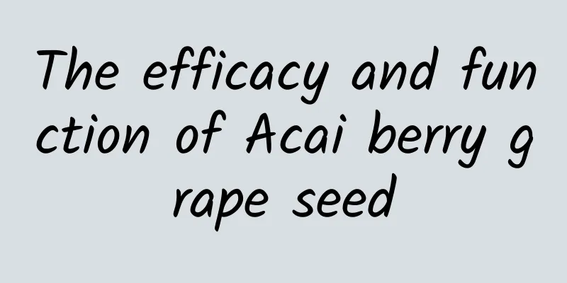 The efficacy and function of Acai berry grape seed