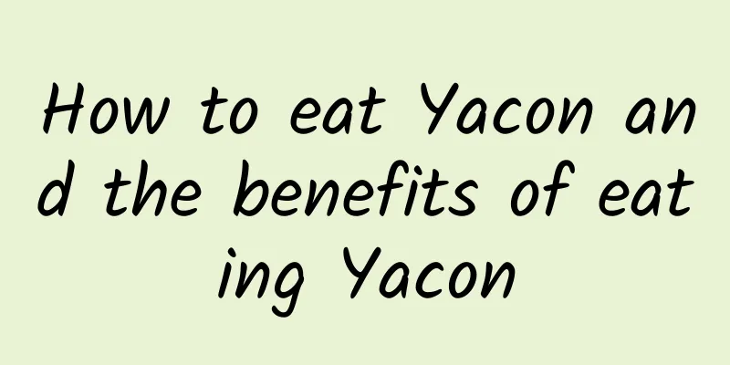 How to eat Yacon and the benefits of eating Yacon