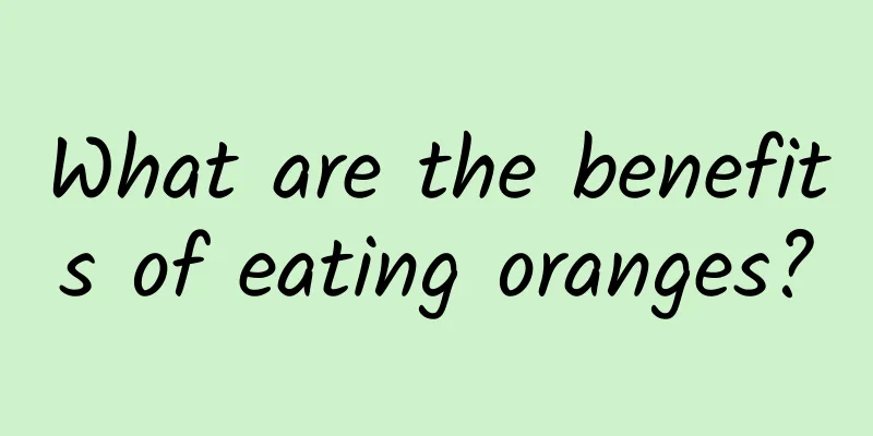 What are the benefits of eating oranges?