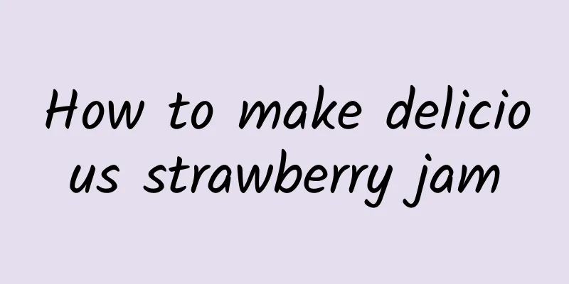 How to make delicious strawberry jam