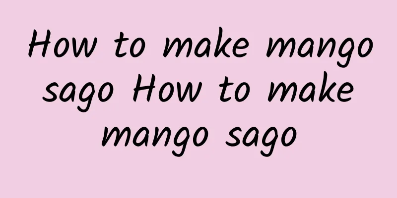 How to make mango sago How to make mango sago