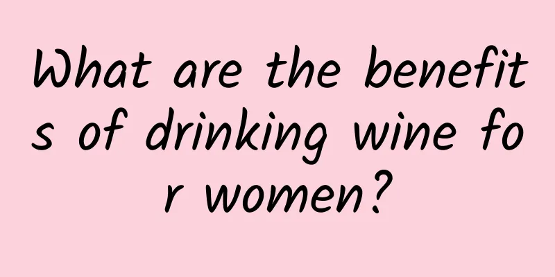 What are the benefits of drinking wine for women?