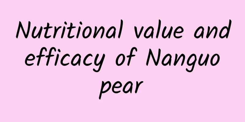 Nutritional value and efficacy of Nanguo pear