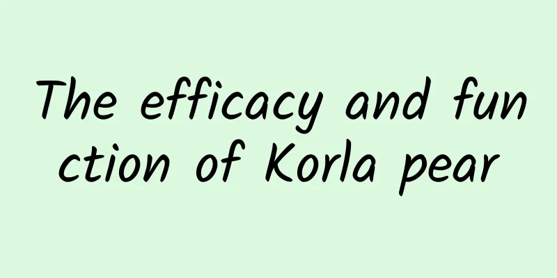 The efficacy and function of Korla pear