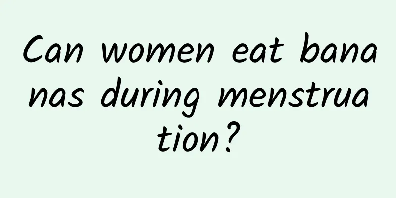 Can women eat bananas during menstruation?