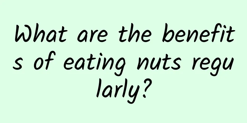 What are the benefits of eating nuts regularly?