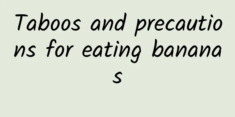 Taboos and precautions for eating bananas