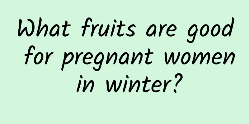 What fruits are good for pregnant women in winter?