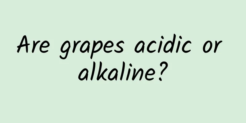 Are grapes acidic or alkaline?