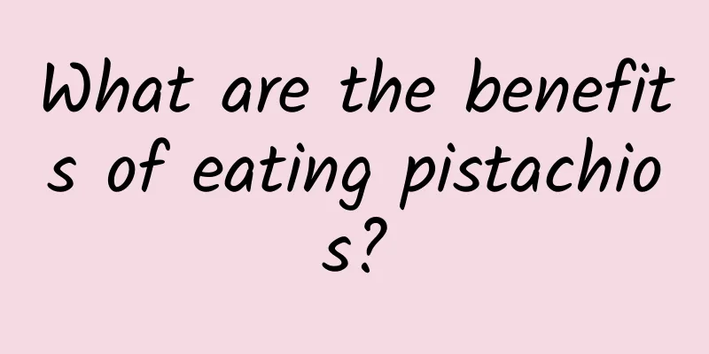 What are the benefits of eating pistachios?