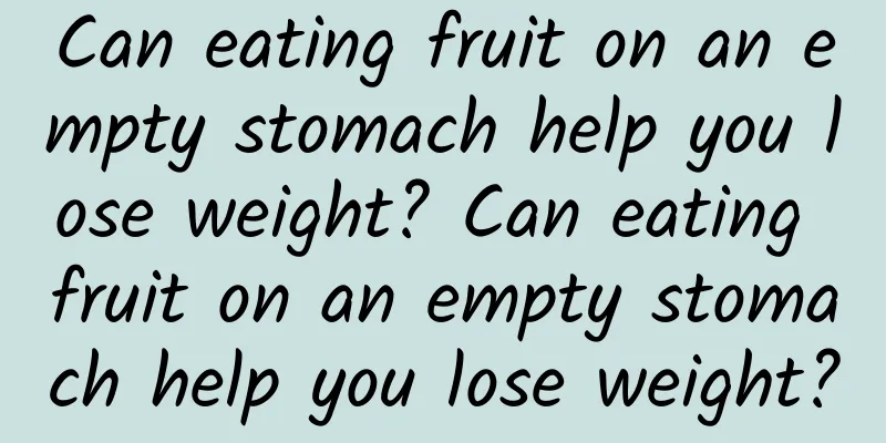 Can eating fruit on an empty stomach help you lose weight? Can eating fruit on an empty stomach help you lose weight?