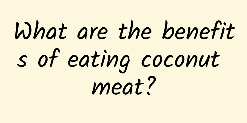 What are the benefits of eating coconut meat?