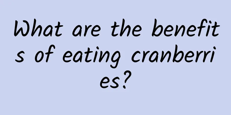 What are the benefits of eating cranberries?