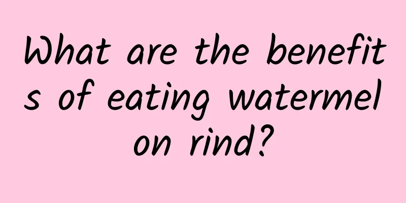 What are the benefits of eating watermelon rind?