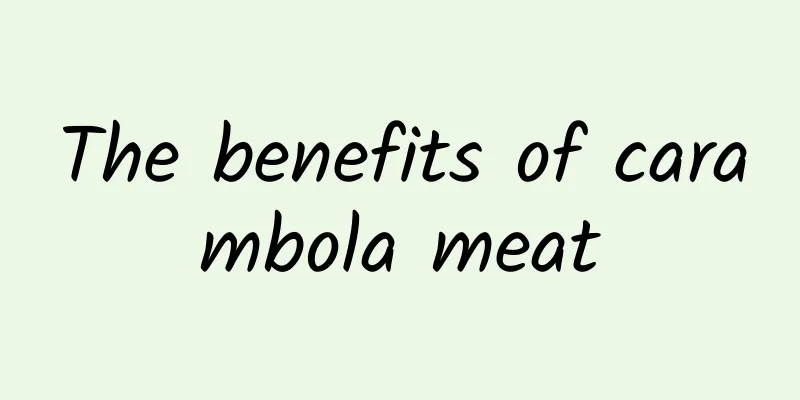 The benefits of carambola meat