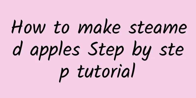 How to make steamed apples Step by step tutorial